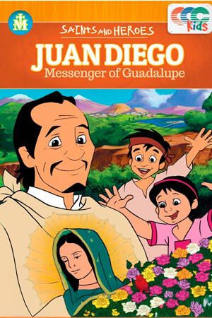 Juan Diego, Mensajero de Guadalupe